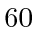$ 60$