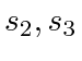 $ s_2, s_3$