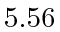 $ 5.56$