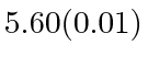 $ 5.60(0.01)$