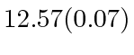 $ 12.57(0.07)$