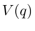 $ V(q)$