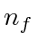 $ n_f$