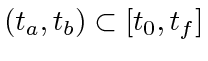 $ (t_a, t_b) \subset [t_0, t_f]$