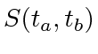 $ S(t_a, t_b)$