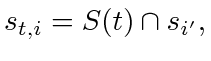 $\displaystyle s_{t, i} = S(t) \cap s_{i'},
$