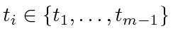 $ t_i \in \{t_1, \ldots, t_{m-1}\}$