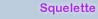 Squelette